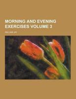 Morning and Evening Exercises Volume 3