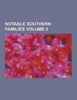 Notable Southern Families Volume 2