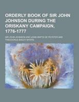 Orderly Book of Sir John Johnson During the Oriskany Campaign, 1776-1777