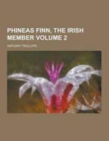 Phineas Finn, the Irish Member Volume 2