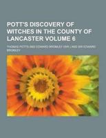 Pott's Discovery of Witches in the County of Lancaster Volume 6