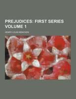 Prejudices Volume 1