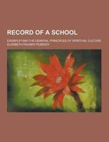 Record of a School; Exemplifying the General Principles of Spiritual Culture