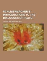Schleiermacher's Introductions to the Dialogues of Plato