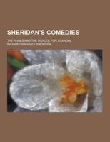 Sheridan's Comedies; The Rivals and the School for Scandal