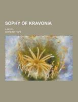 Sophy of Kravonia; A Novel