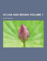 Sylvia and Bruno Volume 1