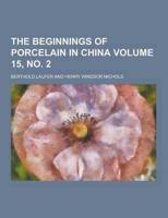 The Beginnings of Porcelain in China Volume 15, No. 2