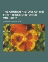 The Church History of the First Three Centuries Volume 2