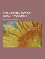 The Distribution of Wealth Volume 3