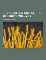 The Fourfold Gospel Volume 2
