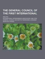 The General Council of the First International; Minutes