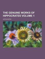 Genuine Works of Hippocrates Volume 1