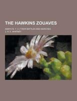 The Hawkins Zouaves; (Ninth N. Y. V.) Their Battles and Marches