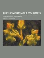 The Heimskringla; A History of the Norse Kings Volume 3