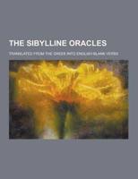 The Sibylline Oracles; Translated from the Greek Into English Blank Verse