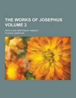 The Works of Josephus; With a Life Written by Himself Volume 2