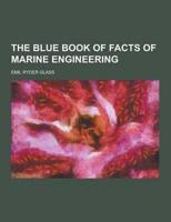 The Blue Book of Facts of Marine Engineering