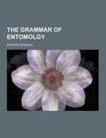 The Grammar of Entomolgy