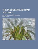 Innocents Abroad; Or, the New Pilgrim's Progress Volume 2