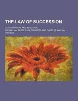 The Law of Succession; Testamentary and Intestate