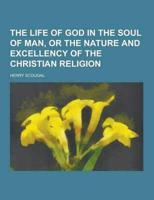 Life of God in the Soul of Man, or the Nature and Excellency of the Christi