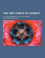 The Two Chiefs of Dunboy; Or, a Irish Romance of the Last Century