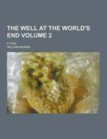 The Well at the World's End; A Tale Volume 2