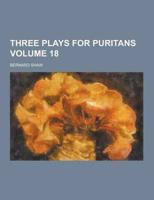 Three Plays for Puritans Volume 18