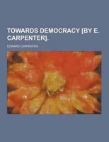 Towards Democracy [By E. Carpenter]