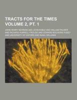 Tracts for the Times Volume 2, PT. 1