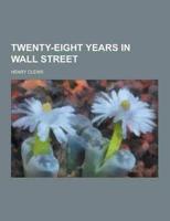 Twenty-Eight Years in Wall Street