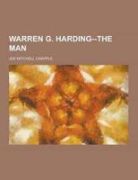 Warren G. Harding--The Man