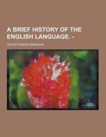 A Brief History of the English Language. -