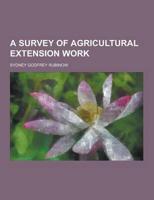 A Survey of Agricultural Extension Work