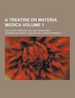 A Treatise on Materia Medica; (Including Therapeutics and Toxicology) Volume 1