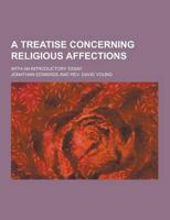 Treatise Concerning Religious Affections; With an Introductory Essay