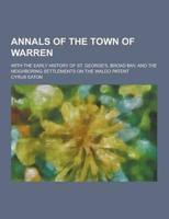 Annals of the Town of Warren; With the Early History of St. George's, Broad Bay, and the Neighboring Settlements on the Waldo Patent