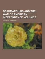 Beaumarchais and the War of American Independence Volume 2