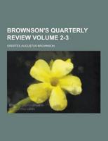 Brownson's Quarterly Review Volume 2-3