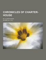 Chronicles of Charter-House; By a Carthusian