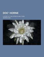 Doc' Horne; a Story of the Streets and Town