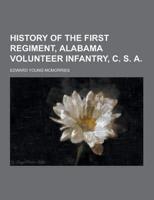 History of the First Regiment, Alabama Volunteer Infantry, C. S. A