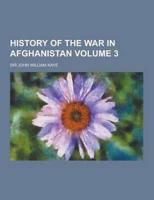 History of the War in Afghanistan Volume 3