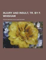 Injury and Insult, Tr. by F. Whishaw