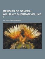 Memoirs of General William T. Sherman Volume 1