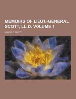 Memoirs of Lieut.-General Scott, LL.D Volume 1