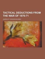 Tactical Deductions from the War of 1870-71