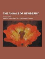 The Annals of Newberry; In Two Parts