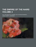 The Empire of the Nairs; Or, the Rights of Women. An Utopian Romance ... Volume 4